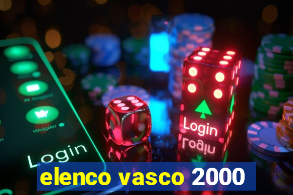 elenco vasco 2000